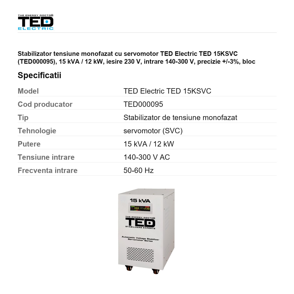 Stabilizator tensiune monofazat cu servomotor TED Electric TED 15KSVC (TED000095), 15 kVA / 12 kW, iesire 230 V, intrare 140-300 V, precizie +/-3%, bloc terminale, pe roti, 450 x 300 x 570 mm [2]