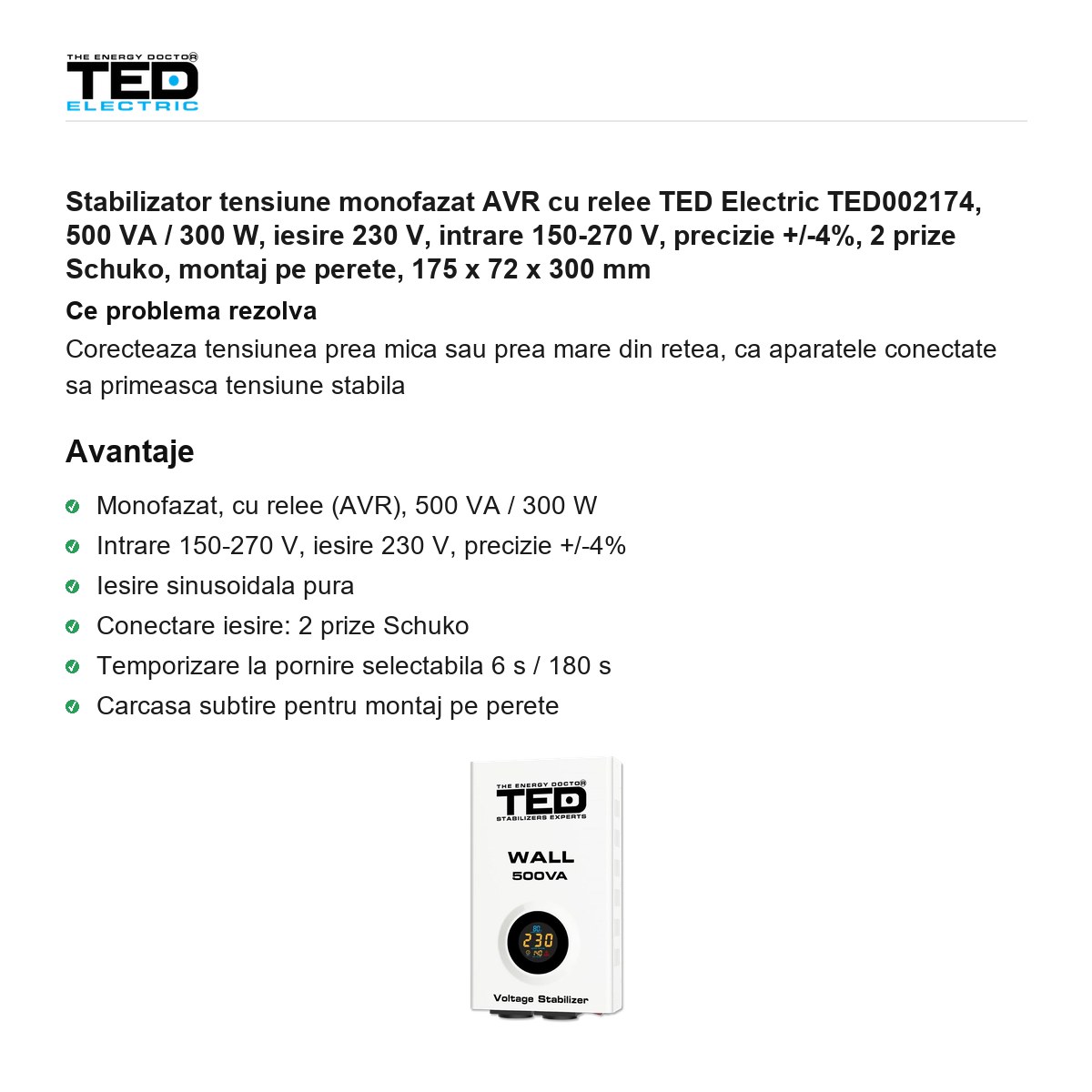 Stabilizator tensiune monofazat AVR cu relee TED Electric TED002174, 500 VA / 300 W, iesire 230 V, intrare 150-270 V, precizie +/-4%, 2 prize Schuko, montaj pe perete, 175 x 72 x 300 mm [1]