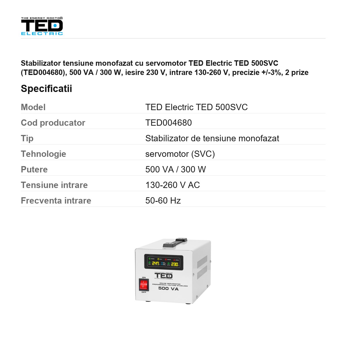 Stabilizator tensiune monofazat cu servomotor TED Electric TED 500SVC (TED004680), 500 VA / 300 W, iesire 230 V, intrare 130-260 V, precizie +/-3%, 2 prize Schuko, afisaj LCD, 228 x 147 x 130 mm [2]