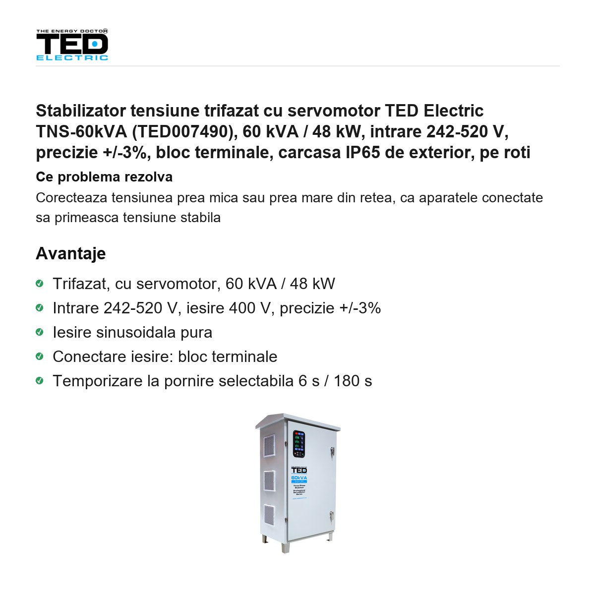 Stabilizator tensiune trifazat cu servomotor TED Electric TNS-60kVA (TED007490), 60 kVA / 48 kW, intrare 242-520 V, precizie +/-3%, bloc terminale, carcasa IP65 de exterior, pe roti [1]