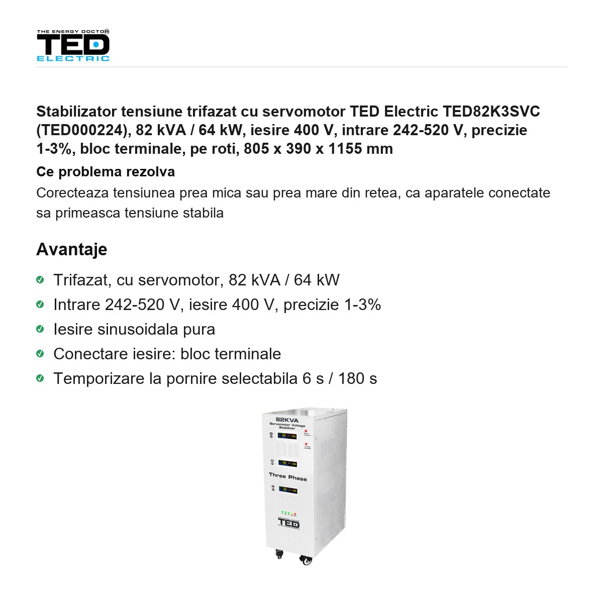 Stabilizator tensiune trifazat cu servomotor TED Electric TED82K3SVC (TED000224), 82 kVA / 64 kW, iesire 400 V, intrare 242-520 V, precizie 1-3%, bloc terminale, pe roti, 805 x 390 x 1155 mm [1]