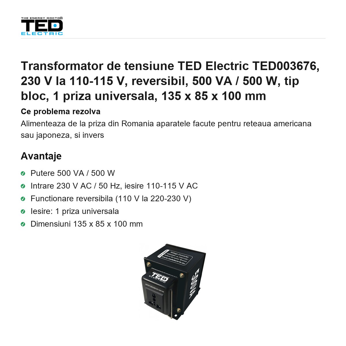 Transformator de tensiune TED Electric TED003676, 230 V la 110-115 V, reversibil, 500 VA / 500 W, tip bloc, 1 priza universala, 135 x 85 x 100 mm [1]