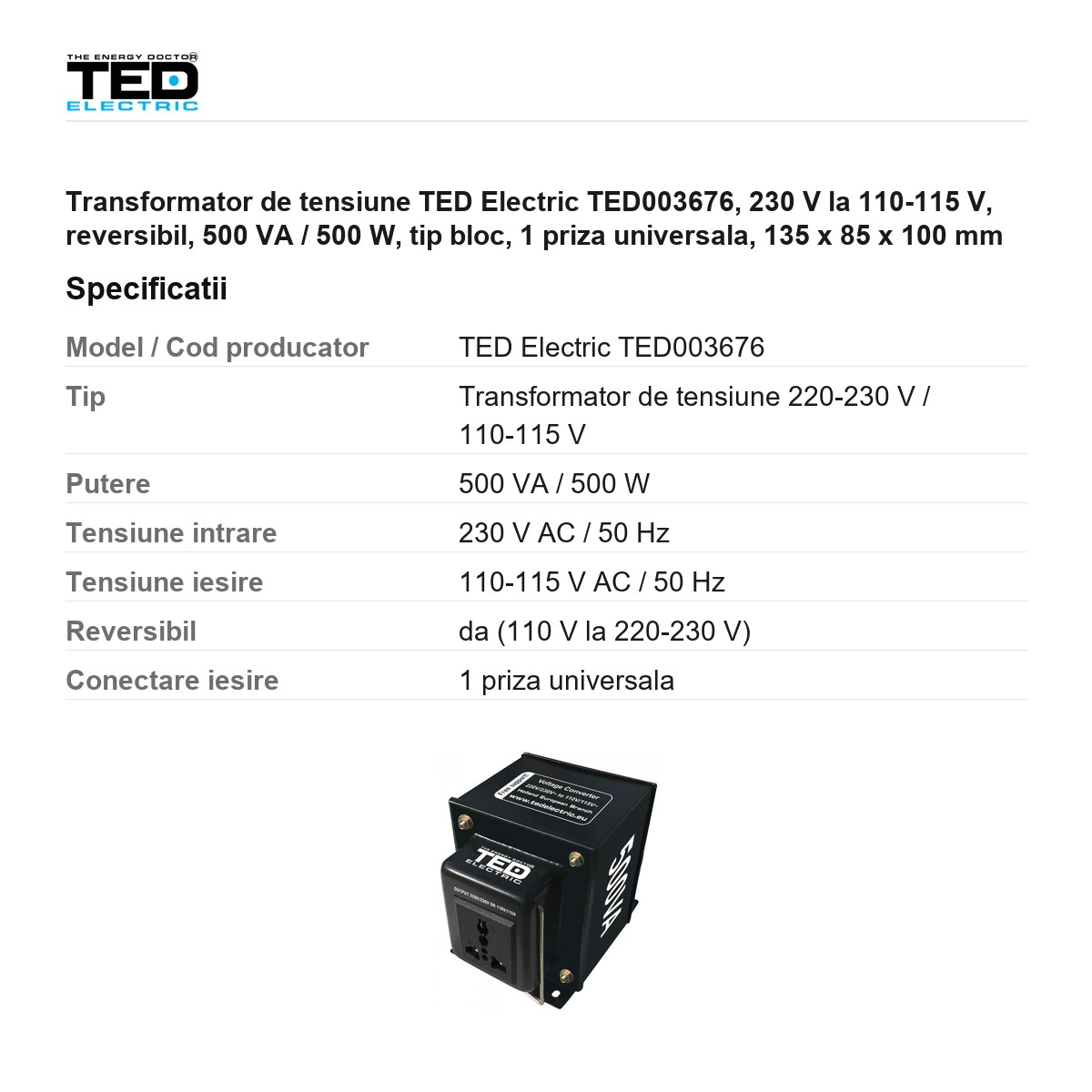 Transformator de tensiune TED Electric TED003676, 230 V la 110-115 V, reversibil, 500 VA / 500 W, tip bloc, 1 priza universala, 135 x 85 x 100 mm [2]