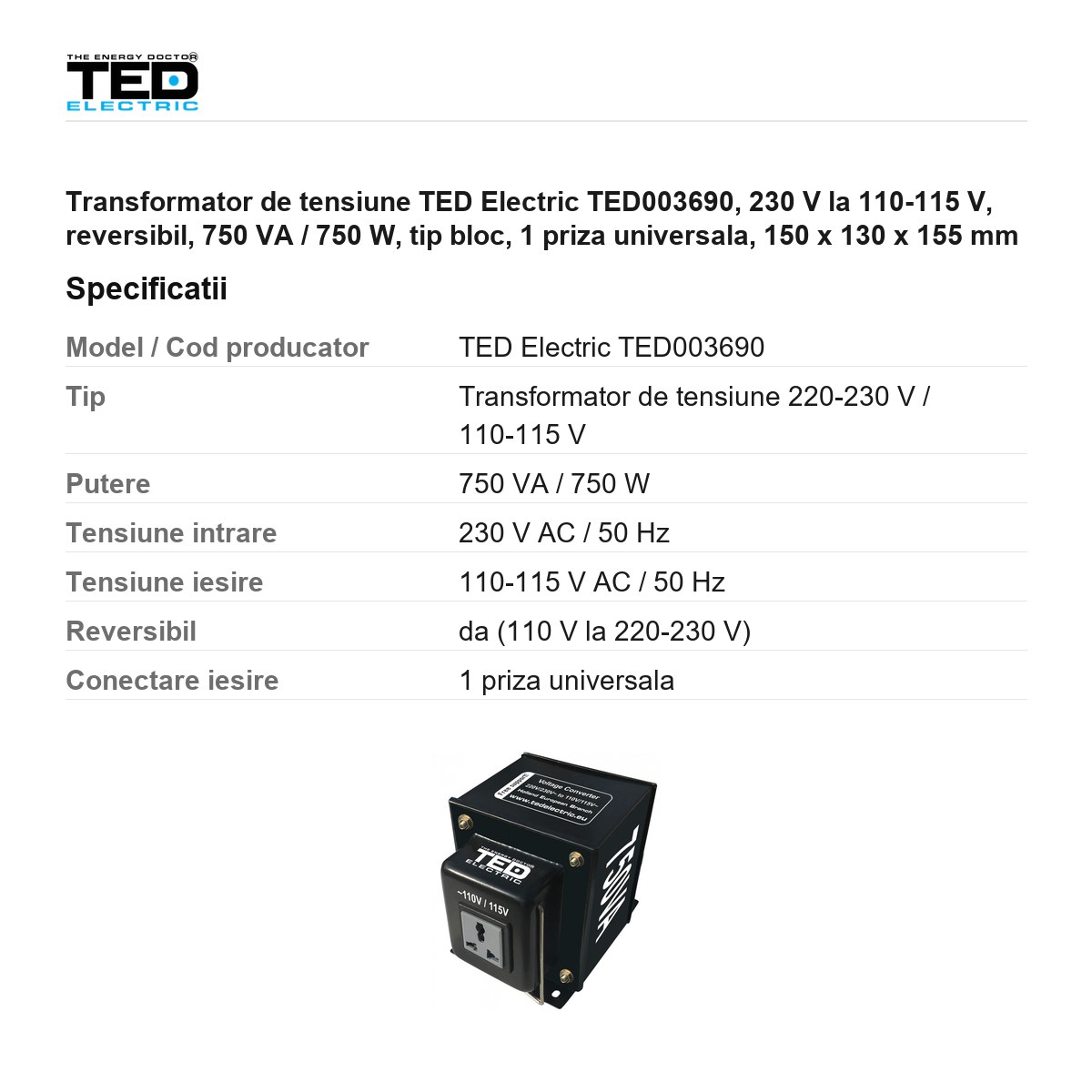 Transformator de tensiune TED Electric TED003690, 230 V la 110-115 V, reversibil, 750 VA / 750 W, tip bloc, 1 priza universala, 150 x 130 x 155 mm [2]