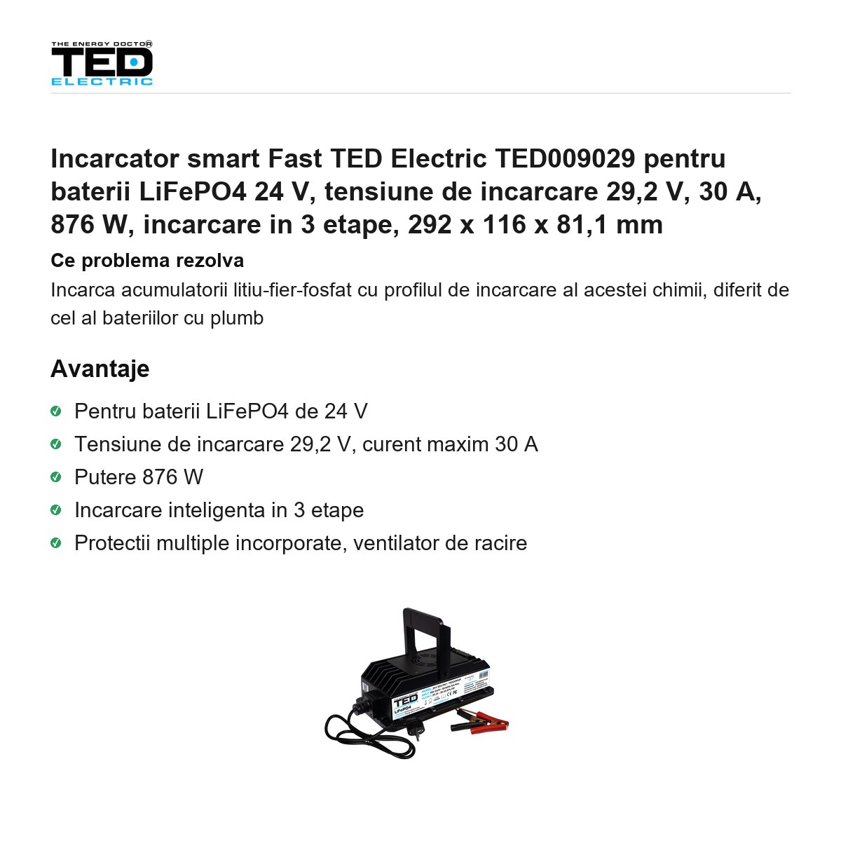 Incarcator smart Fast TED Electric TED009029 pentru baterii LiFePO4 24 V, tensiune de incarcare 29,2 V, 30 A, 876 W, incarcare in 3 etape, 292 x 116 x 81,1 mm [1]