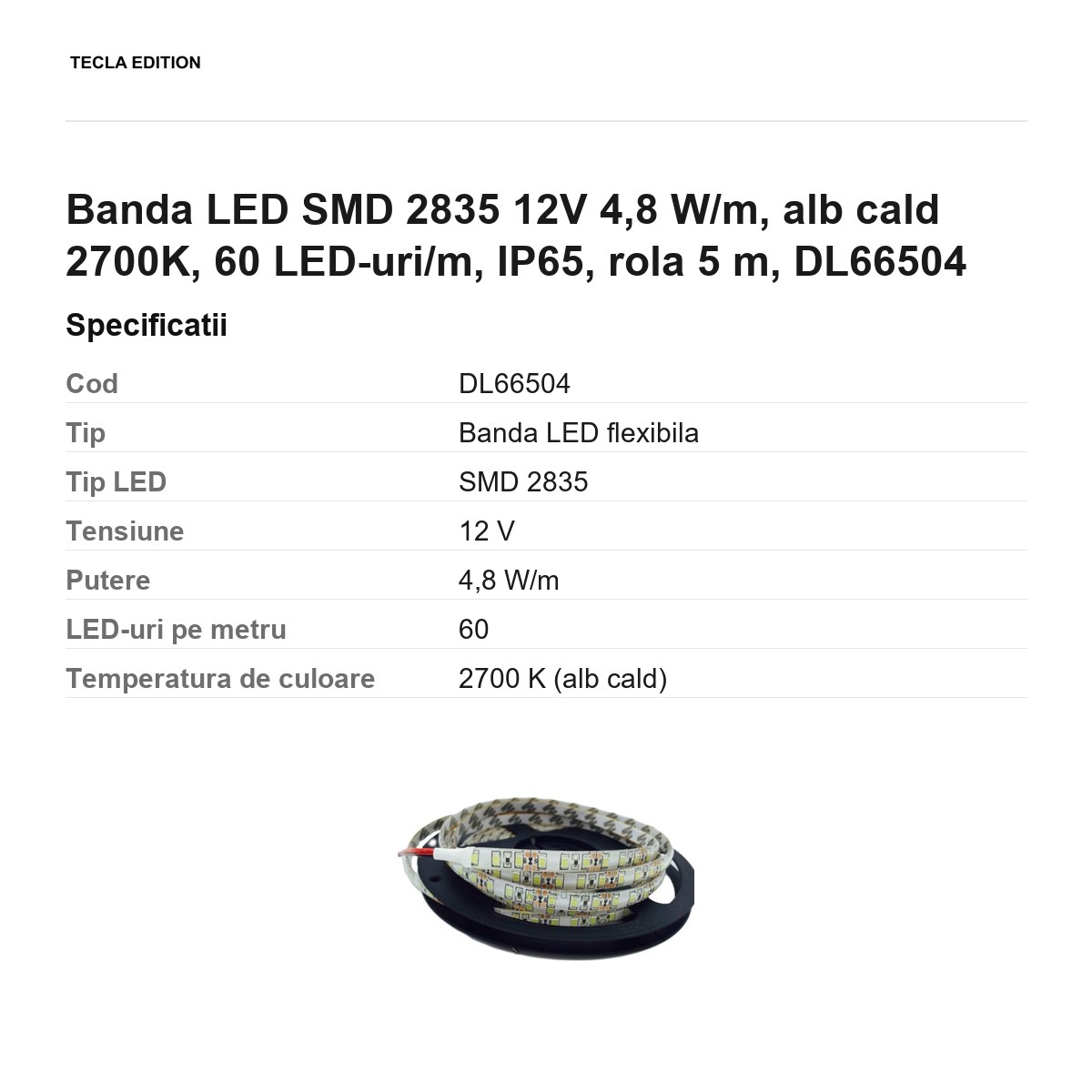Rola 5m banda LED SMD 2835 12V 4,8 W/m, alb cald 2700K, 60 LED-uri/m, IP65, DL66504 [2]