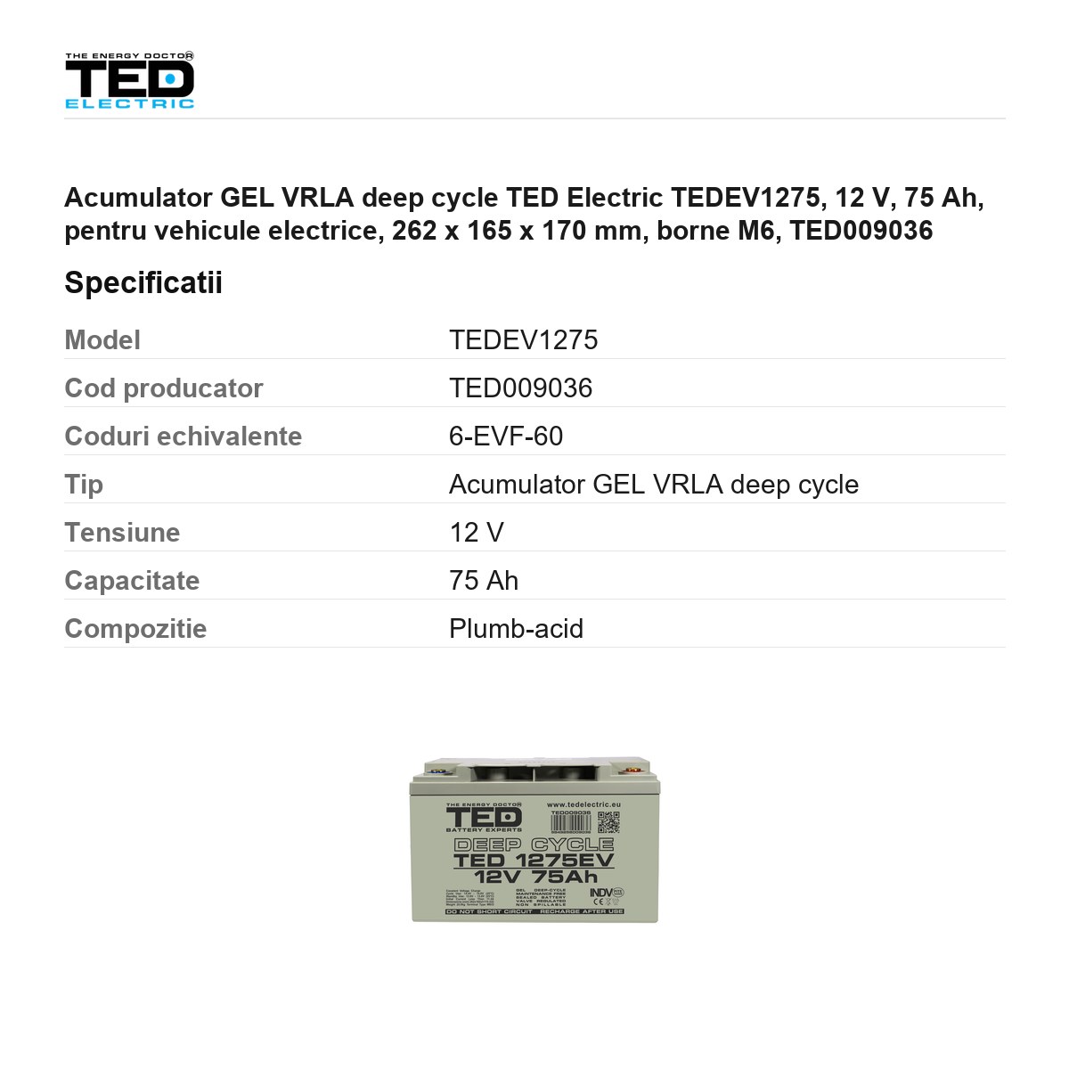 Acumulator GEL VRLA deep cycle TED Electric TEDEV1275, 12 V, 75 Ah, pentru vehicule electrice, 262 x 165 x 170 mm, borne M6, TED009036 [2]