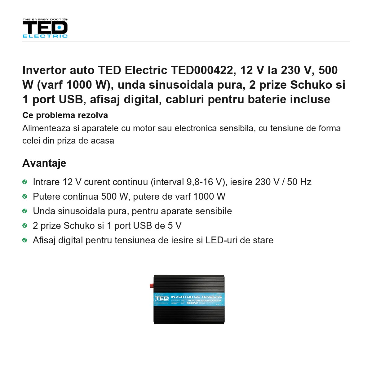 Invertor auto TED Electric TED000422, 12 V la 230 V, 500 W (varf 1000 W), unda sinusoidala pura, 2 prize Schuko si 1 port USB, afisaj digital, cabluri pentru baterie incluse [1]