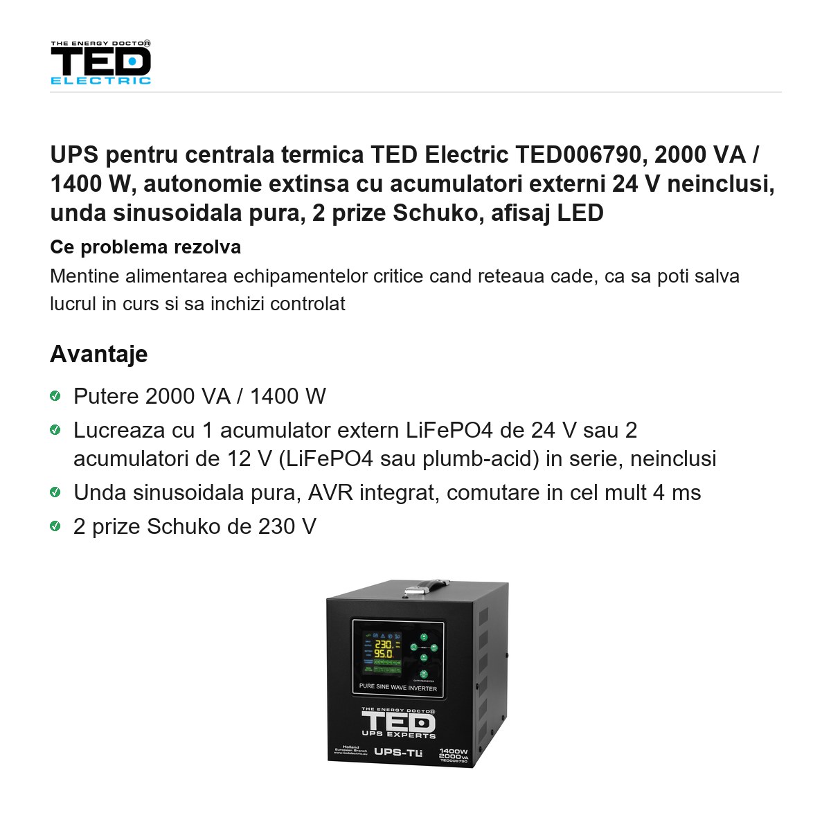 UPS pentru centrala termica TED Electric TED006790, 2000 VA / 1400 W, autonomie extinsa cu acumulatori externi 24 V neinclusi, unda sinusoidala pura, 2 prize Schuko, afisaj LED [1]