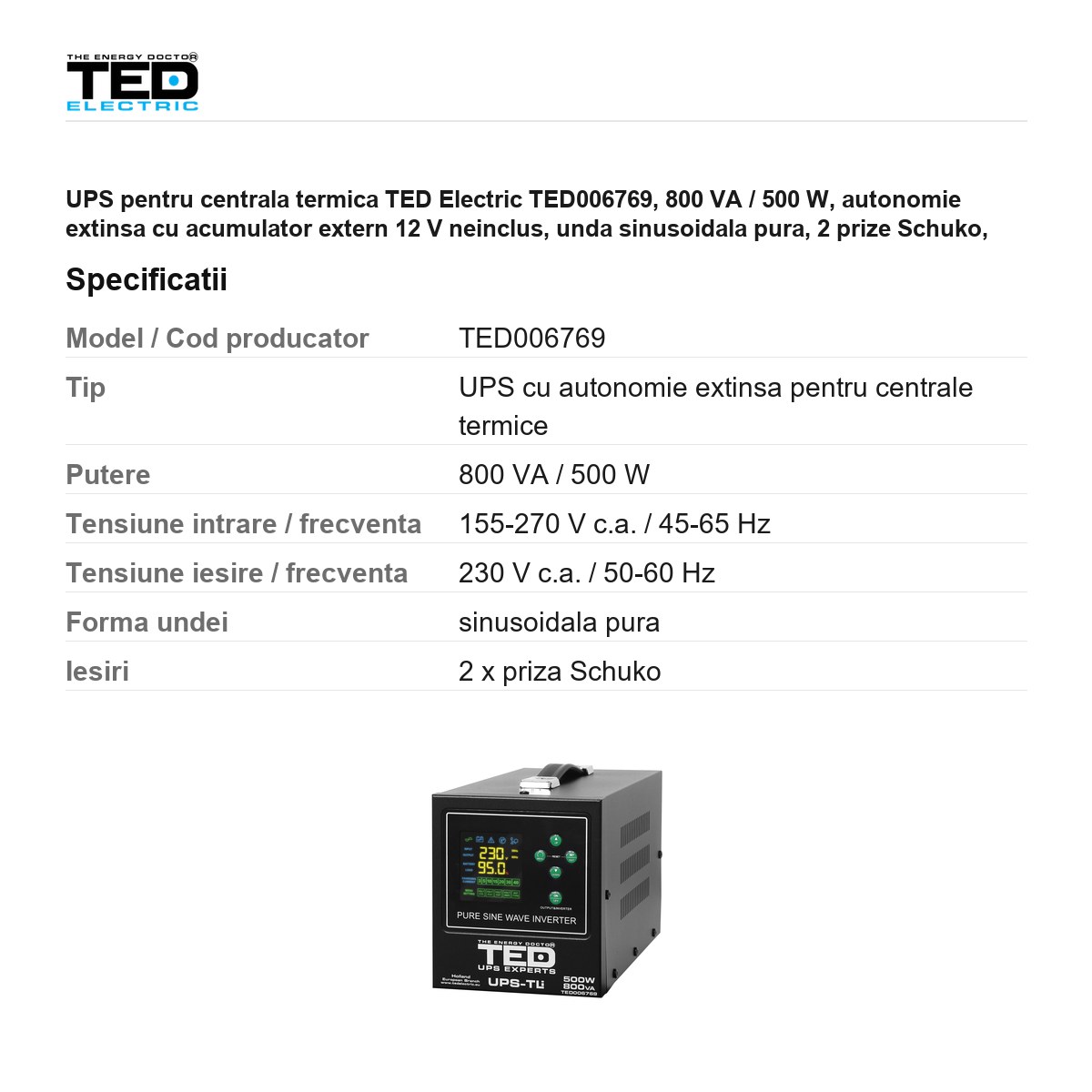 UPS pentru centrala termica TED Electric TED006769, 800 VA / 500 W, autonomie extinsa cu acumulator extern 12 V neinclus, unda sinusoidala pura, 2 prize Schuko, afisaj LED [2]