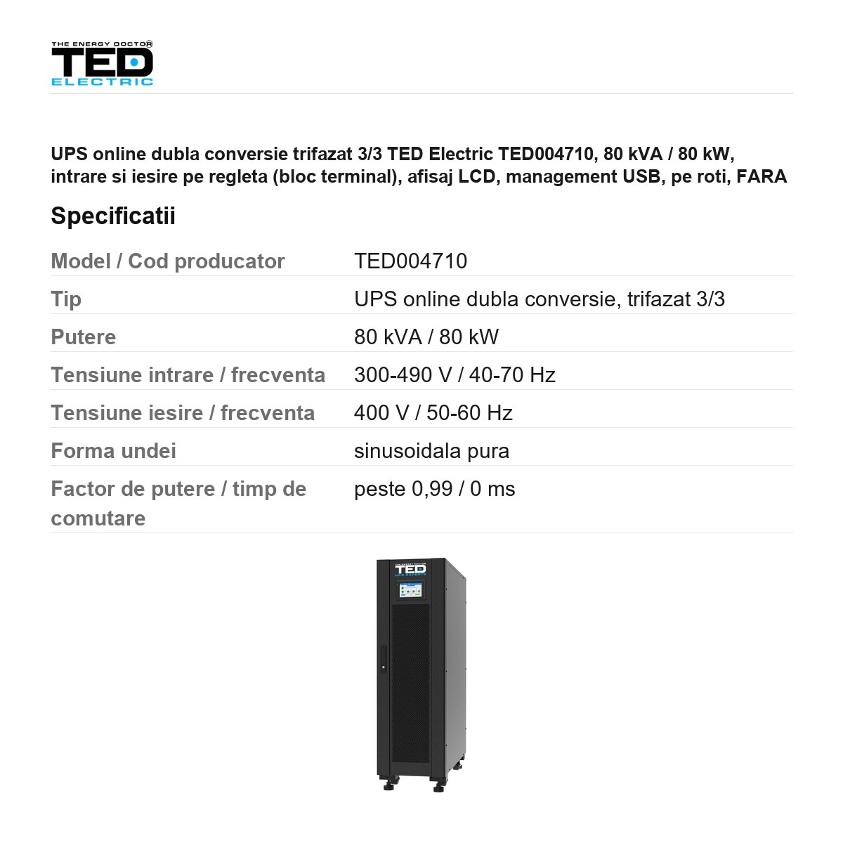 UPS online dubla conversie trifazat 3/3 TED Electric TED004710, 80 kVA / 80 kW, intrare si iesire pe regleta (bloc terminal), afisaj LCD, management USB, pe roti, FARA ACUMULATORI [2]
