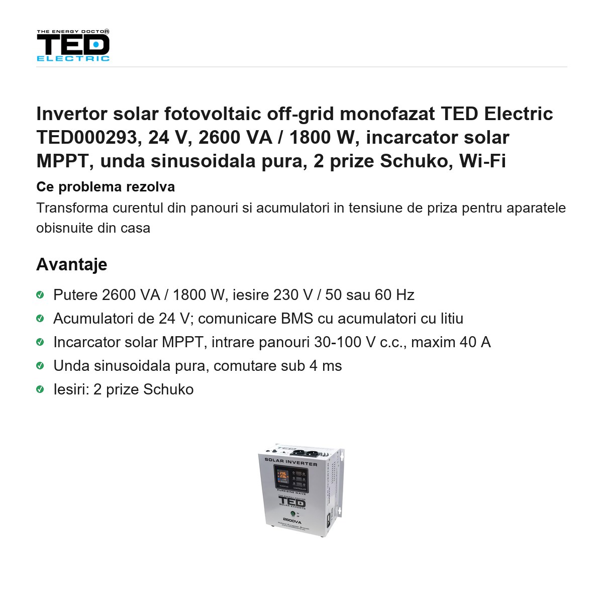 Invertor solar fotovoltaic off-grid monofazat TED Electric TED000293, 24 V, 2600 VA / 1800 W, incarcator solar MPPT, unda sinusoidala pura, 2 prize Schuko, Wi-Fi [1]