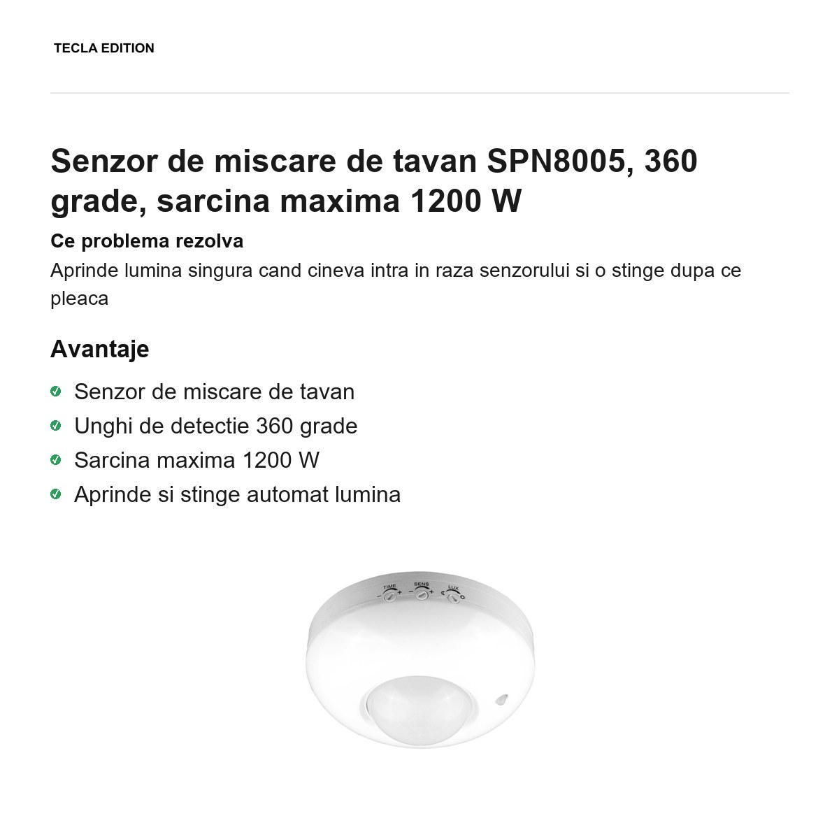 Senzor de miscare de tavan SPN8005, 360 grade, sarcina maxima 1200 W [1]