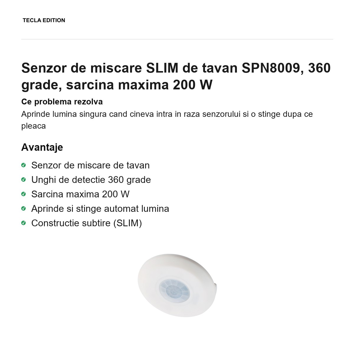 Senzor de miscare SLIM de tavan SPN8009, 360 grade, sarcina maxima 200 W [1]