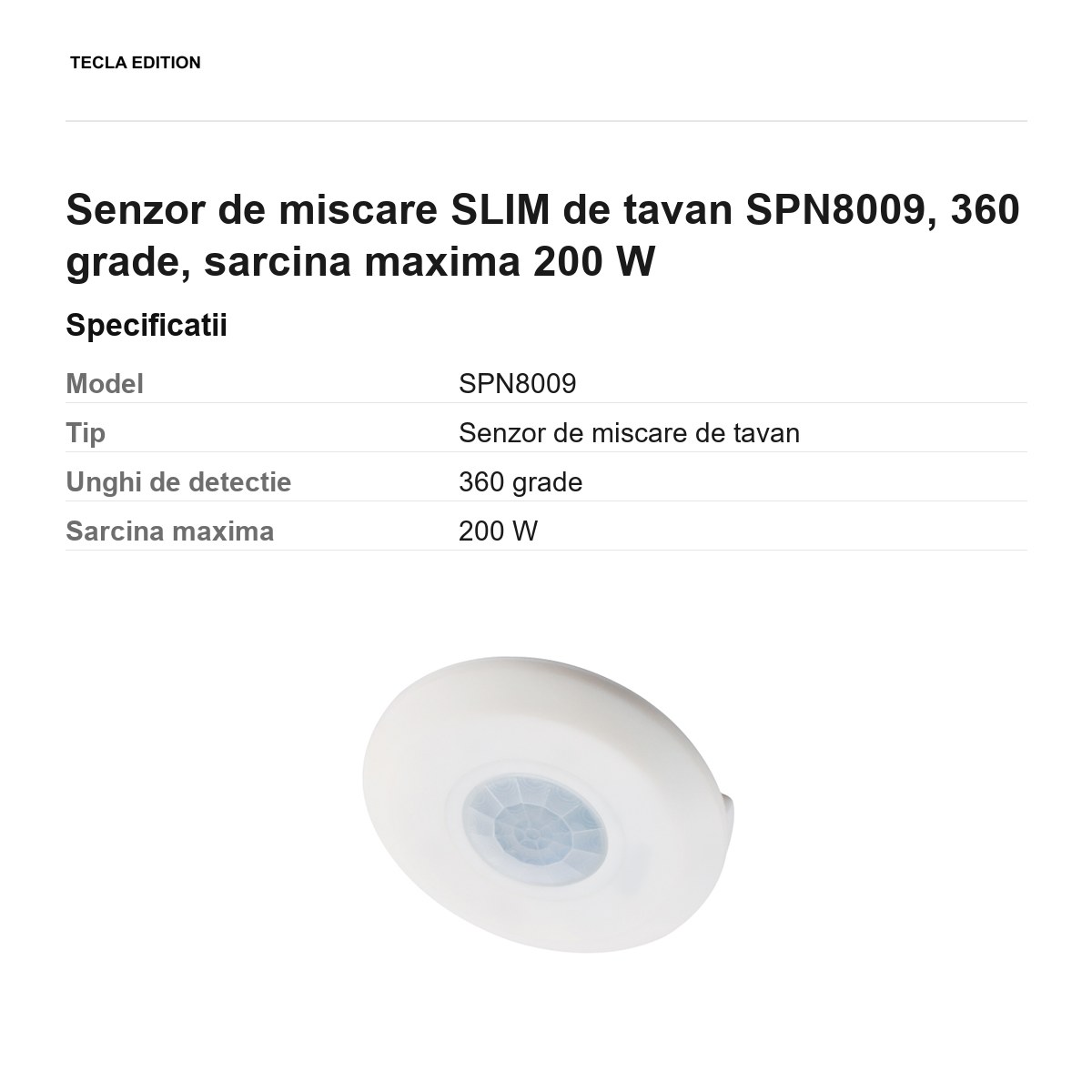 Senzor de miscare SLIM de tavan SPN8009, 360 grade, sarcina maxima 200 W [2]