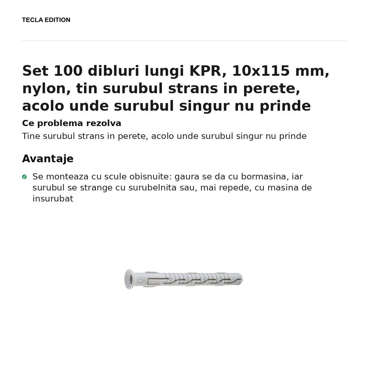 Set 100 dibluri lungi KPR, 10x115 mm, nylon, tin surubul strans in perete, acolo unde surubul singur nu prinde [1]