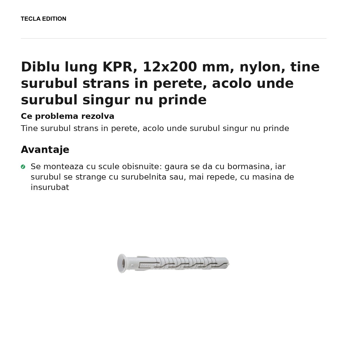 Diblu lung KPR, 12x200 mm, nylon, tine surubul strans in perete, acolo unde surubul singur nu prinde [1]