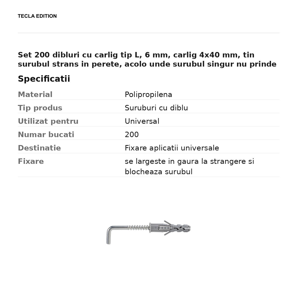 Set 200 dibluri cu carlig tip L, 6 mm, carlig 4x40 mm, tin surubul strans in perete, acolo unde surubul singur nu prinde [2]