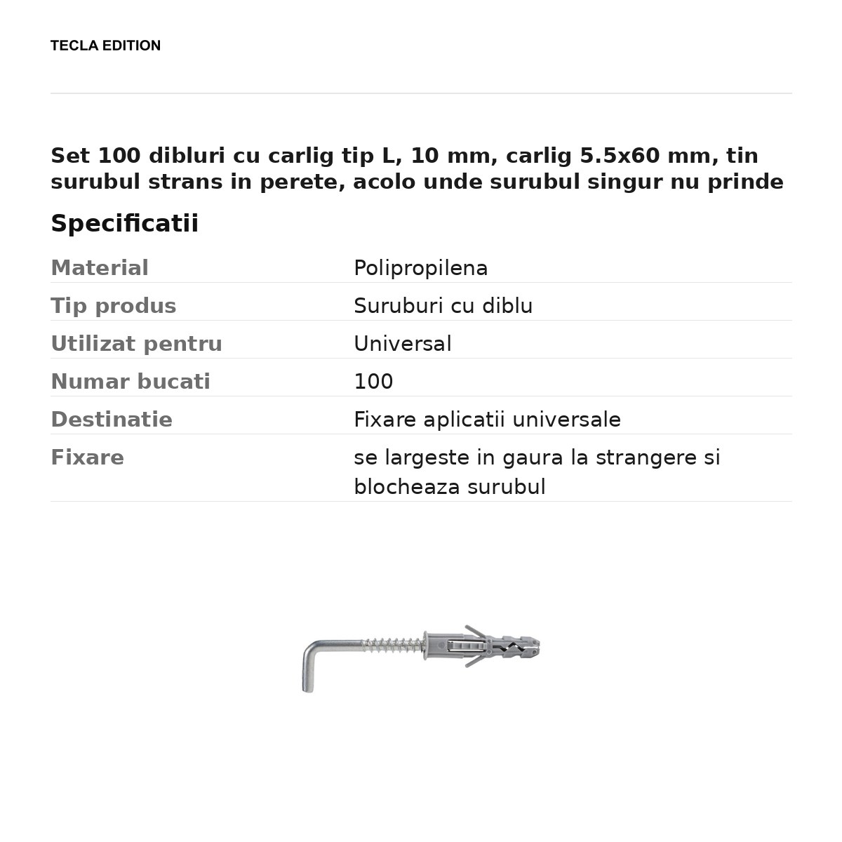 Set 100 dibluri cu carlig tip L, 10 mm, carlig 5.5x60 mm, tin surubul strans in perete, acolo unde surubul singur nu prinde [2]