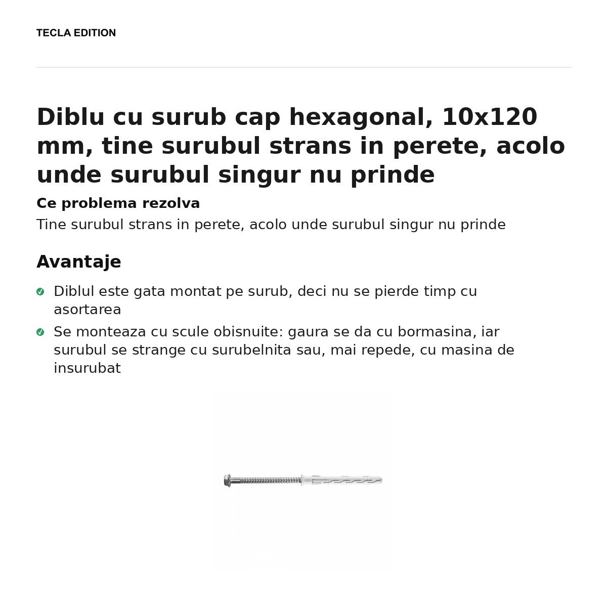 Diblu cu surub cap hexagonal, 10x120 mm, tine surubul strans in perete, acolo unde surubul singur nu prinde [1]