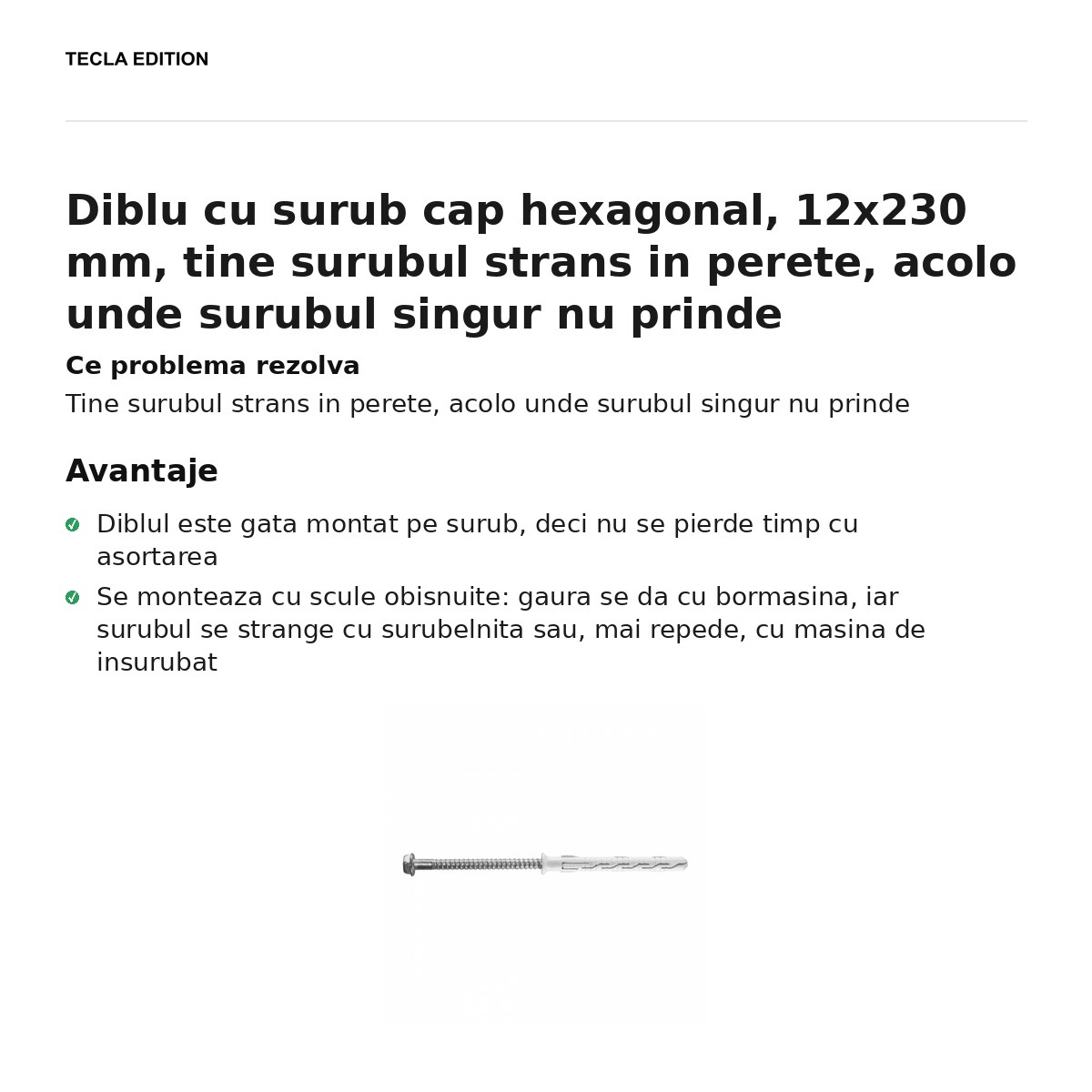 Diblu cu surub cap hexagonal, 12x230 mm, tine surubul strans in perete, acolo unde surubul singur nu prinde [1]