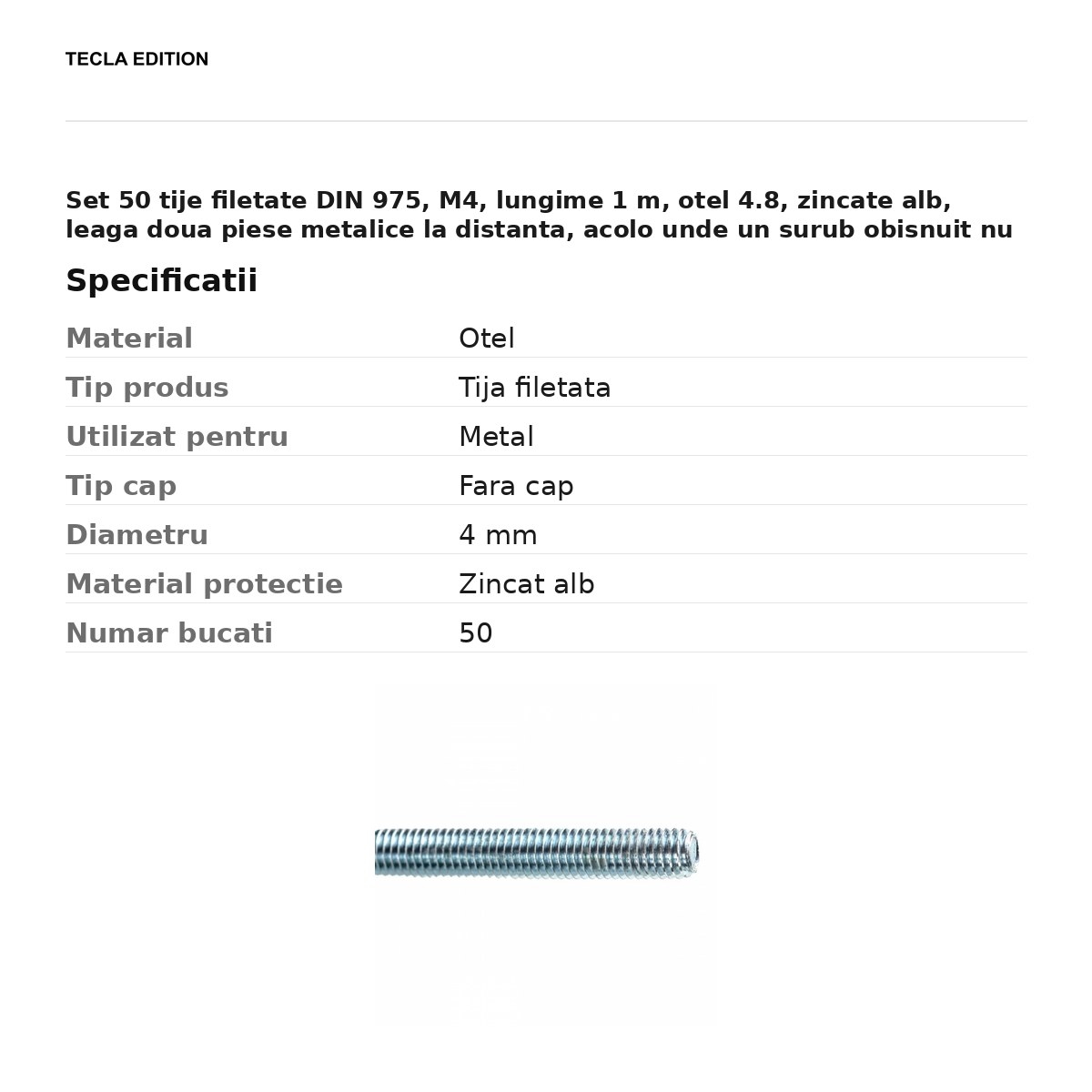 Set 50 tije filetate DIN 975, M4, lungime 1 m, otel 4.8, zincate alb, leaga doua piese metalice la distanta, acolo unde un surub obisnuit nu ajunge [2]