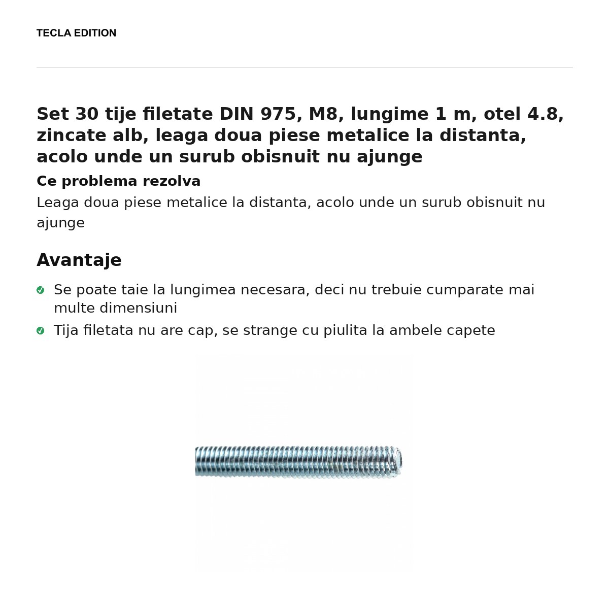 Set 30 tije filetate DIN 975, M8, lungime 1 m, otel 4.8, zincate alb, leaga doua piese metalice la distanta, acolo unde un surub obisnuit nu ajunge [1]