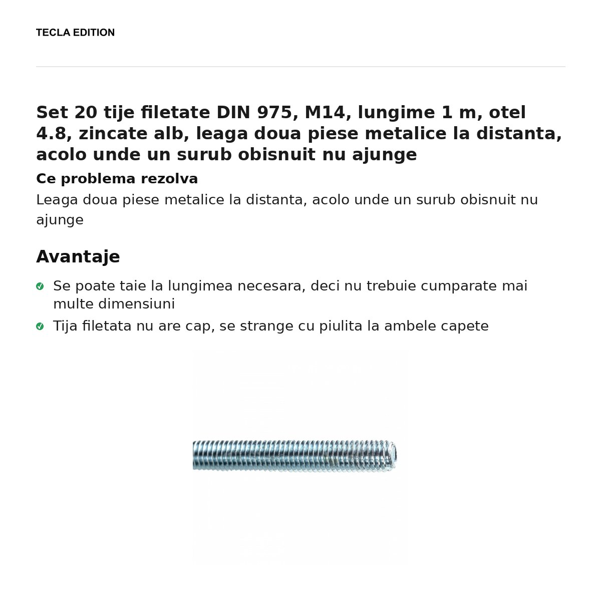Set 20 tije filetate DIN 975, M14, lungime 1 m, otel 4.8, zincate alb, leaga doua piese metalice la distanta, acolo unde un surub obisnuit nu ajunge [1]