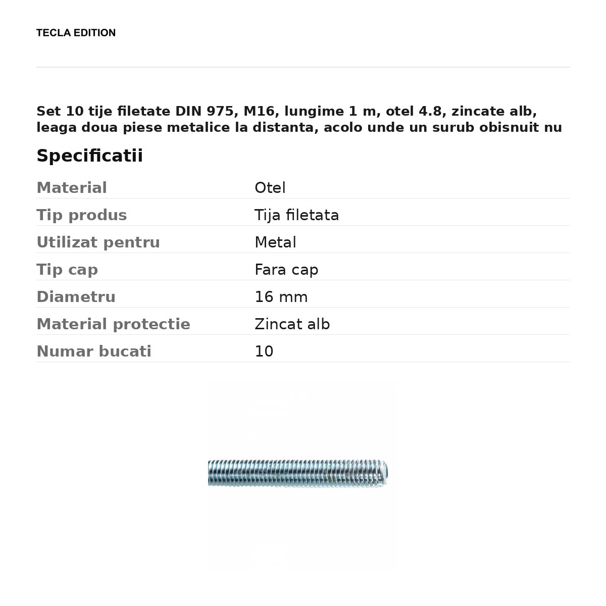 Set 10 tije filetate DIN 975, M16, lungime 1 m, otel 4.8, zincate alb, leaga doua piese metalice la distanta, acolo unde un surub obisnuit nu ajunge [2]