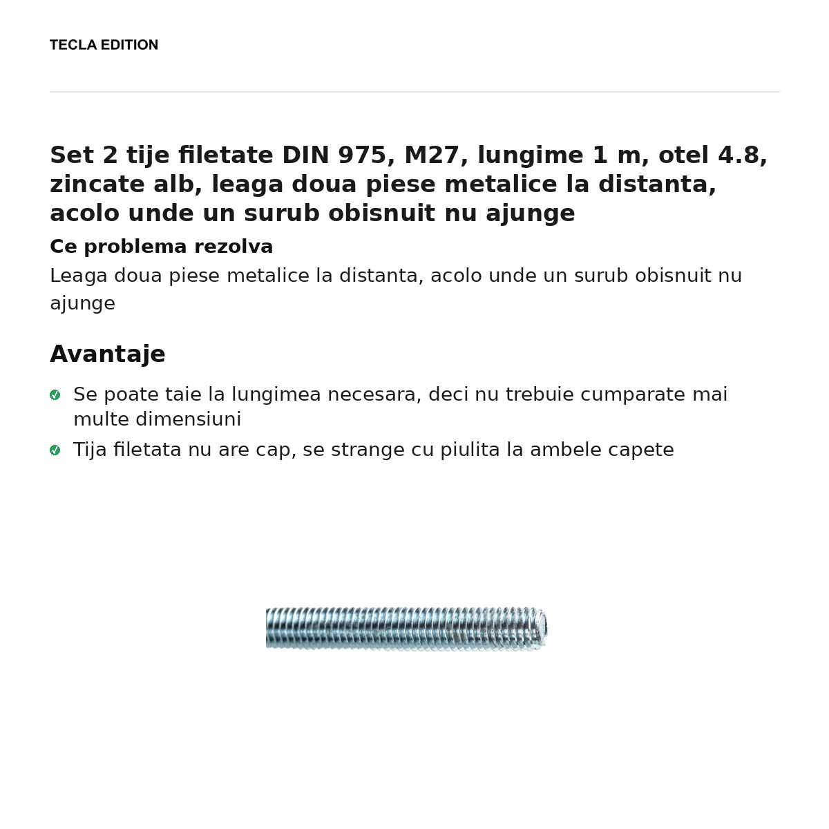 Set 2 tije filetate DIN 975, M27, lungime 1 m, otel 4.8, zincate alb, leaga doua piese metalice la distanta, acolo unde un surub obisnuit nu ajunge [1]