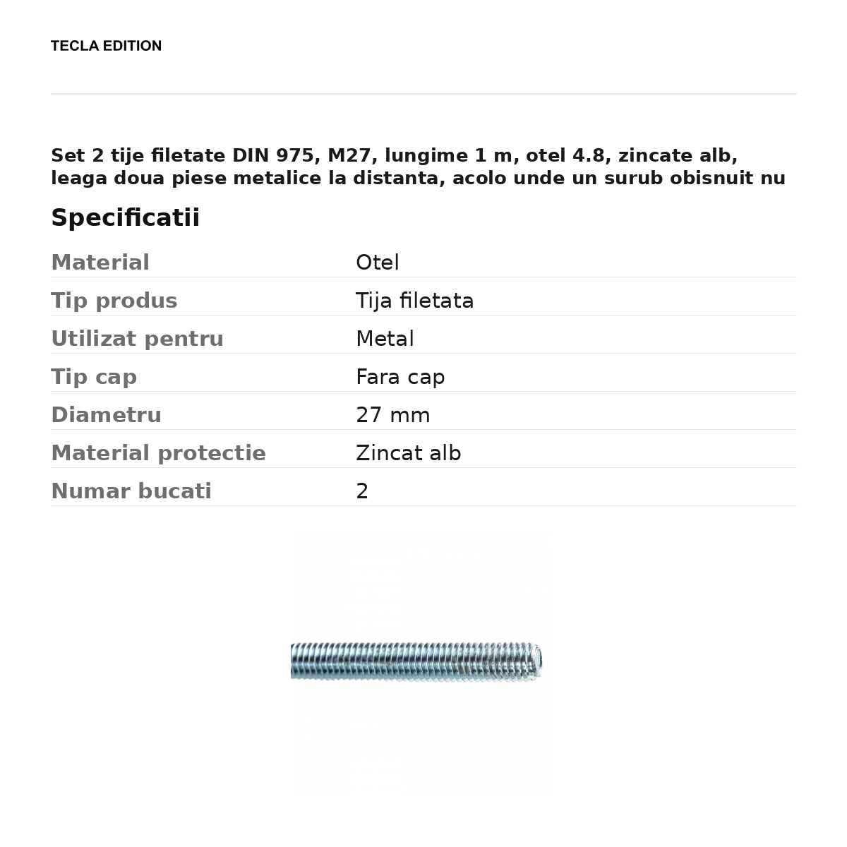 Set 2 tije filetate DIN 975, M27, lungime 1 m, otel 4.8, zincate alb, leaga doua piese metalice la distanta, acolo unde un surub obisnuit nu ajunge [2]