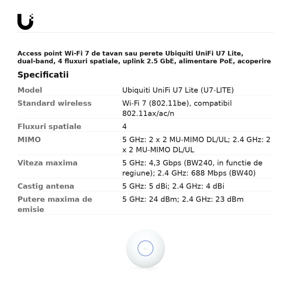 Access point Wi-Fi 7 de tavan sau perete Ubiquiti UniFi U7 Lite, dual-band, 4 fluxuri spatiale, uplink 2.5 GbE, alimentare PoE, acoperire 115 m2, U7-LITE [3]