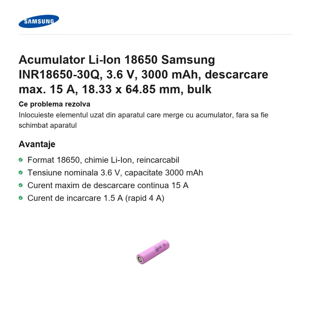 Acumulator Li-Ion 18650 Samsung INR18650-30Q, 3.6 V, 3000 mAh, descarcare max. 15 A, 18.33 x 64.85 mm, bulk [2]