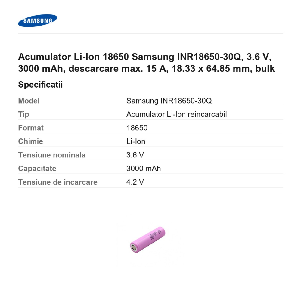Acumulator Li-Ion 18650 Samsung INR18650-30Q, 3.6 V, 3000 mAh, descarcare max. 15 A, 18.33 x 64.85 mm, bulk [3]