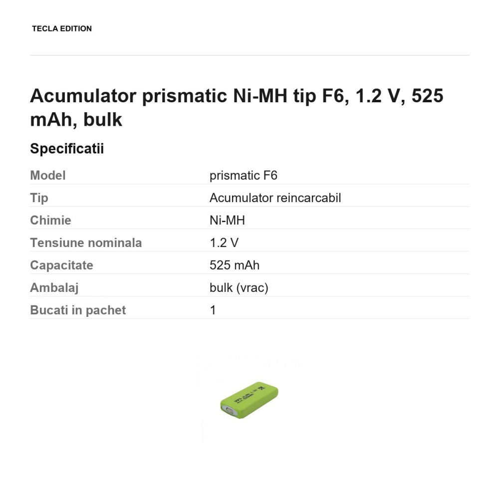 Acumulator prismatic Ni-MH tip F6, 1.2 V, 525 mAh, bulk [3]