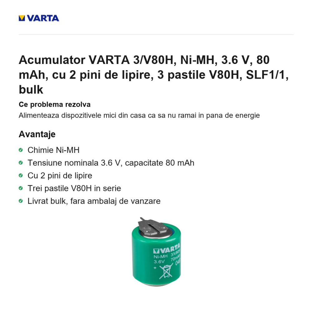 Acumulator VARTA 3/V80H, Ni-MH, 3.6 V, 80 mAh, cu 2 pini de lipire, 3 pastile V80H, SLF1/1, bulk [2]