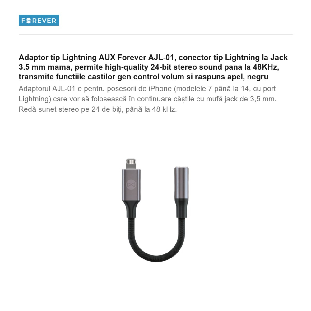 Adaptor tip Lightning AUX Forever AJL-01, conector tip Lightning la Jack 3.5 mm mama, permite high-quality 24-bit stereo sound pana la 48KHz, transmite functiile castilor gen control volum si raspuns  [2]