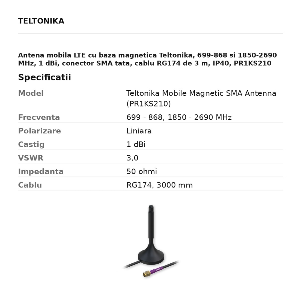 Antena mobila LTE cu baza magnetica Teltonika, 699-868 si 1850-2690 MHz, 1 dBi, conector SMA tata, cablu RG174 de 3 m, IP40, PR1KS210 [3]
