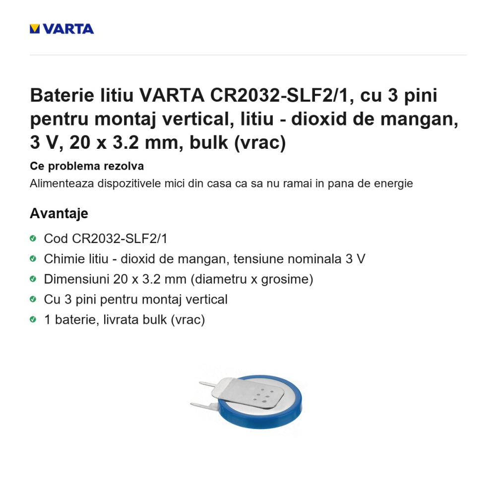 Baterie litiu VARTA CR2032-SLF2/1, cu 3 pini pentru montaj vertical, litiu - dioxid de mangan, 3 V, 20 x 3.2 mm, bulk (vrac) [2]