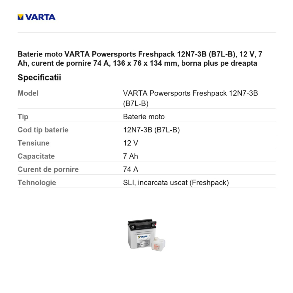 Baterie moto VARTA Powersports Freshpack 12N7-3B (B7L-B), 12 V, 7 Ah, curent de pornire 74 A, 136 x 76 x 134 mm, borna plus pe dreapta [3]