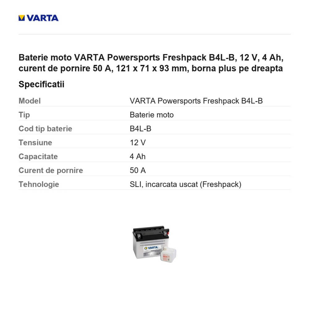 Baterie moto VARTA Powersports Freshpack B4L-B, 12 V, 4 Ah, curent de pornire 50 A, 121 x 71 x 93 mm, borna plus pe dreapta [3]