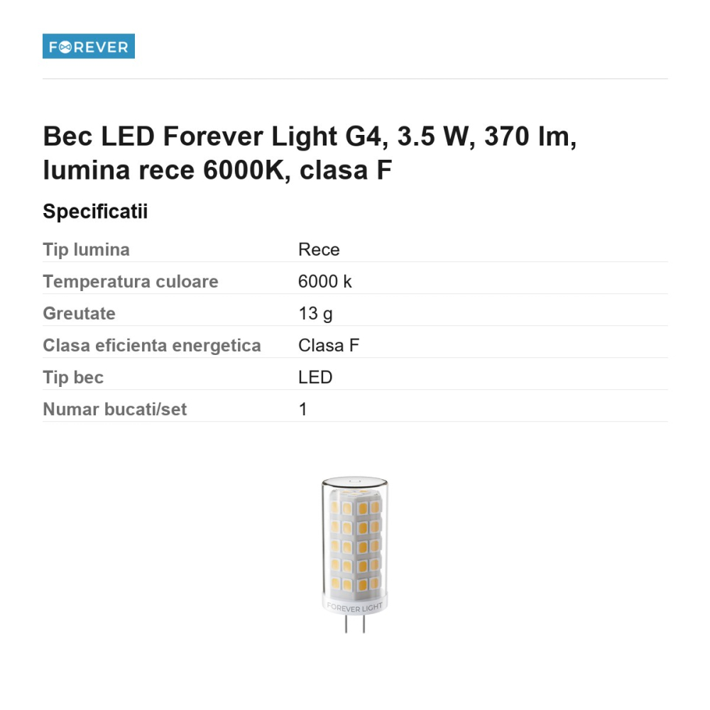 Bec LED Forever Light G4, 3.5 W, 370 lm, lumina rece 6000K, clasa F [3]