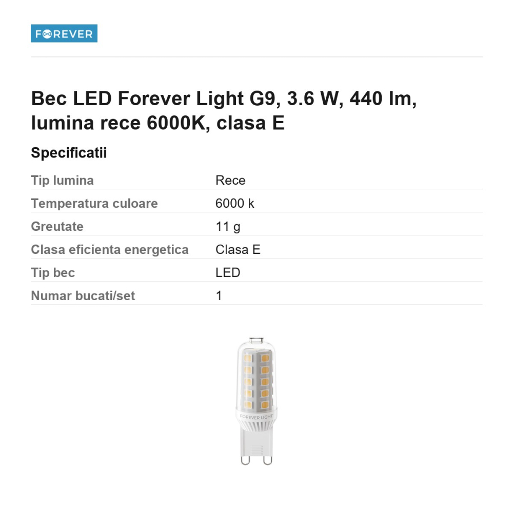 Bec LED Forever Light G9, 3.6 W, 440 lm, lumina rece 6000K, clasa E [3]