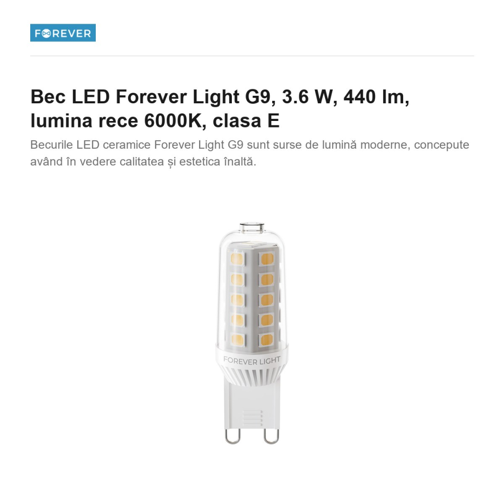 Bec LED Forever Light G9, 3.6 W, 440 lm, lumina rece 6000K, clasa E [2]