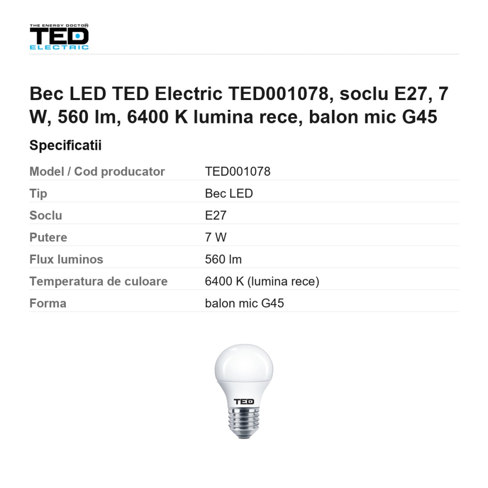 Bec LED TED Electric TED001078, soclu E27, 7 W, 560 lm, 6400 K lumina rece, balon mic G45 [3]