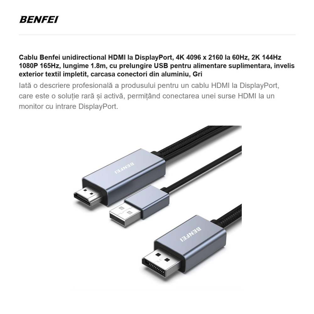 Cablu Benfei unidirectional HDMI la DisplayPort, 4K 4096 x 2160 la 60Hz, 2K 144Hz 1080P 165Hz, lungime 1.8m, cu prelungire USB pentru alimentare suplimentara, invelis exterior textil impletit, carcasa [2]