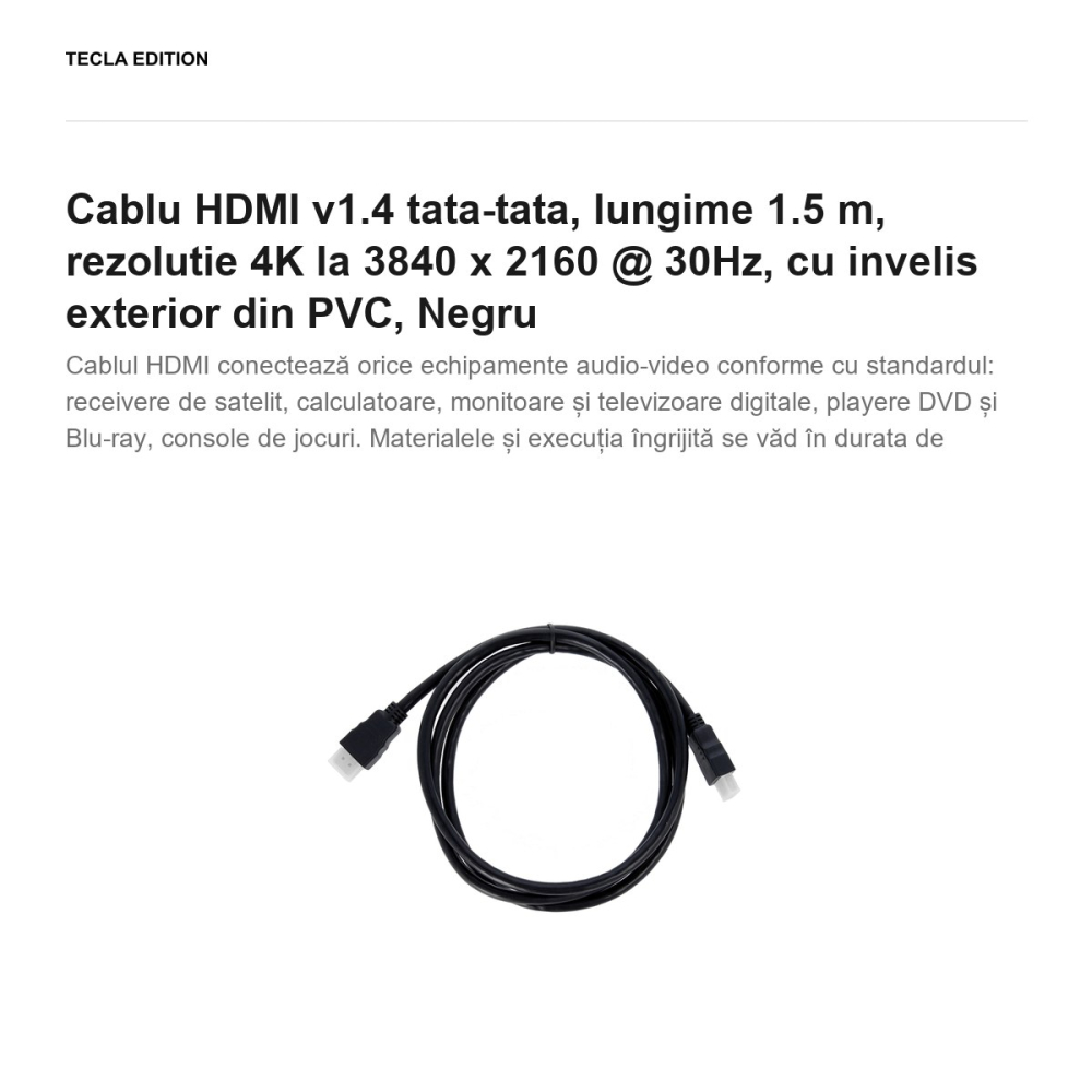 Cablu HDMI v1.4 tata-tata, lungime 1.5 m, rezolutie 4K la 3840 x 2160 @ 30Hz, cu invelis exterior din PVC, Negru [2]