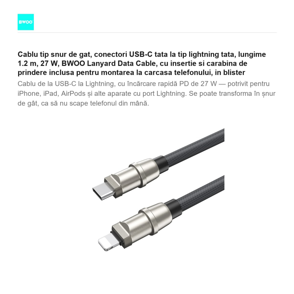 Cablu tip snur de gat, conectori USB-C tata la tip lightning tata, lungime 1.2 m, 27 W, BWOO Lanyard Data Cable, cu insertie si carabina de prindere inclusa pentru montarea la carcasa telefonului, in  [2]