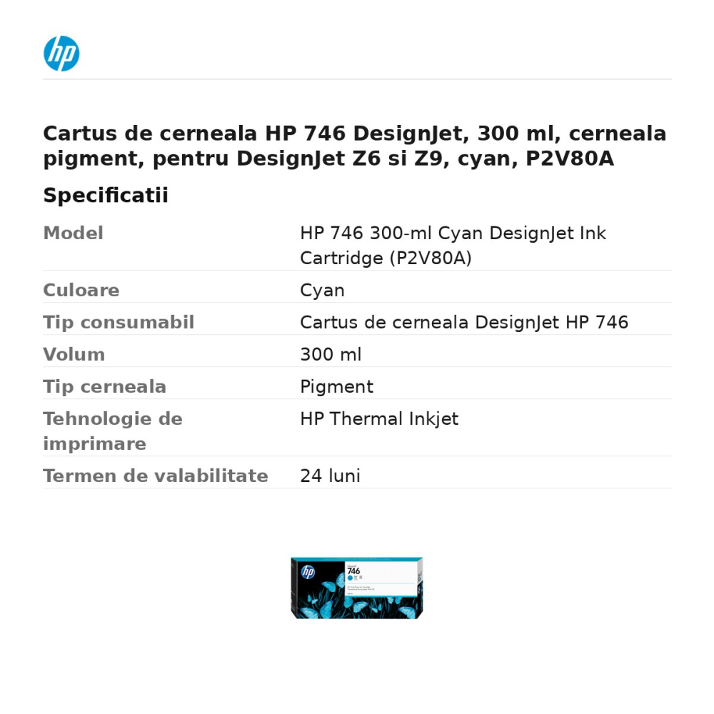 Cartus de cerneala HP 746 DesignJet, 300 ml, cerneala pigment, pentru DesignJet Z6 si Z9, cyan, P2V80A [3]