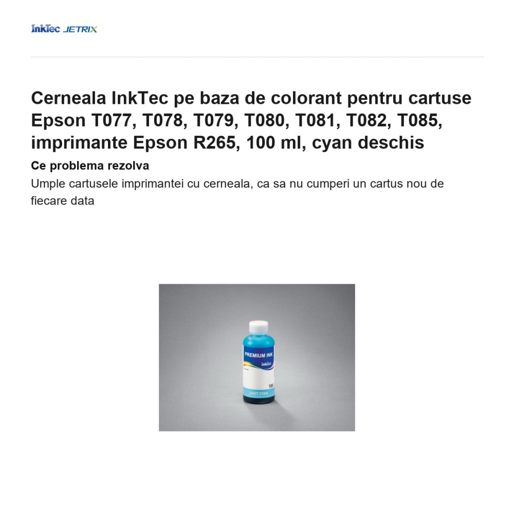 Cerneala InkTec pe baza de colorant pentru cartuse Epson T077, T078, T079, T080, T081, T082, T085, imprimante Epson R265, 100 ml, cyan deschis [2]